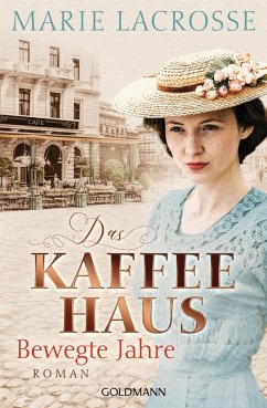Bewegte Jahre / Die Kaffeehaus-Saga Bd.1 (eBook, ePUB) - Lacrosse, Marie