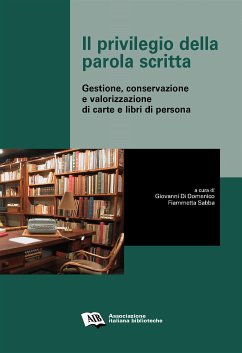Il privilegio della parola scritta (eBook, PDF) - cura di Giovanni Di Domenico e Fiammetta Sabba, a