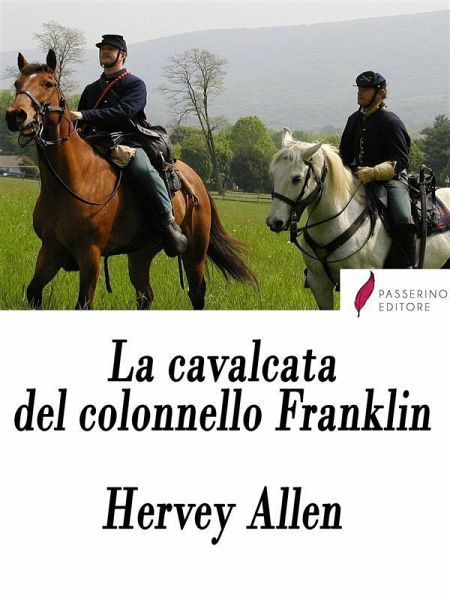 La cavalcata del colonnello Franklin (eBook, ePUB) La cavalcata del colonnello Franklin (eBook, ePUB)
