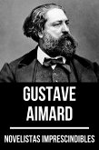 Novelistas Imprescindibles - Gustave Aimard (eBook, ePUB)