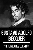 7 mejores cuentos de Gustavo Adolfo Bécquer (eBook, ePUB)