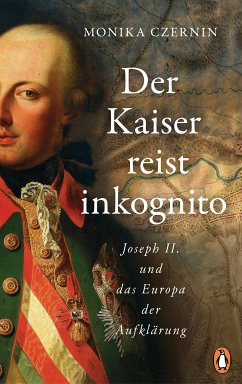 Der Kaiser reist inkognito (eBook, ePUB) - Czernin, Monika