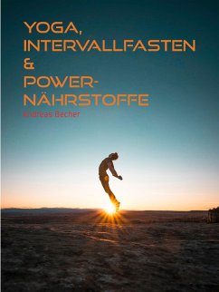 Yoga, Intervallfasten & Power-Nährstoffe (eBook, ePUB) - Becher, Andreas