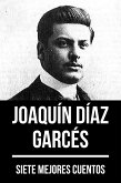 7 mejores cuentos de Joaquín Díaz Garcés (eBook, ePUB)