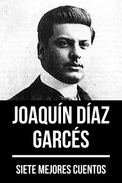 7 mejores cuentos de Joaquín Díaz Garcés (eBook, ePUB) - Garcés, Joaquín Díaz; Nemo, August