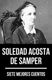 7 mejores cuentos de Soledad Acosta de Samper (eBook, ePUB)