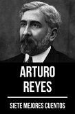 7 mejores cuentos de Arturo Reyes (eBook, ePUB)