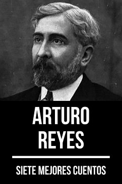 7 mejores cuentos de Arturo Reyes (eBook, ePUB) - Reyes, Arturo; Nemo, August