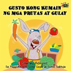 Gusto Kong Kumain ng mga Prutas at Gulay (eBook, ePUB)