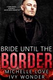 Bride Until the Border: A Dark Mafia Romance (Never Been Caught, #3) (eBook, ePUB)