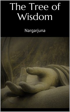 The Tree of Wisdom (eBook, ePUB) - Nargarjuna, Nargarjuna