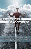 How to Run a Marathon (eBook, ePUB)