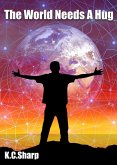 The World Needs A Hug (eBook, ePUB) The World Needs A Hug (eBook, ePUB)