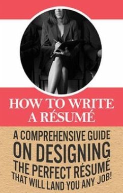 How To Write A Résumé (eBook, ePUB) - Robinson, Ben