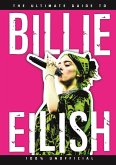 The Ultimate Guide to Billie Eilish (eBook, ePUB)
