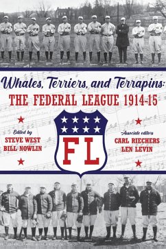 Whales, Terriers, and Terrapins: The Federal League 1914-15 (SABR Digital Library, #74) (eBook, ePUB) - Research, Society for American Baseball; West, Steve; Nowlin, Bill