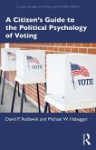 A Citizen's Guide to the Political Psychology of Voting (eBook, ePUB) A Citizen's Guide to the Political Psychology of Voting (eBook, ePUB)
