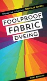 Foolproof Fabric Dyeing (eBook, ePUB) Foolproof Fabric Dyeing (eBook, ePUB)