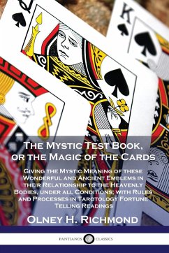The Mystic Test Book, or the Magic of the Cards - Richmond, Olney H.