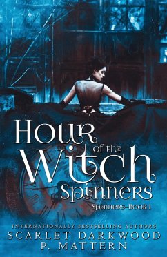 Hour of the Witch Spinners - Darkwood, Scarlet; Mattern, P.