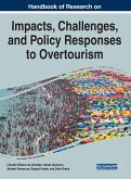 Handbook of Research on the Impacts, Challenges, and Policy Responses to Overtourism