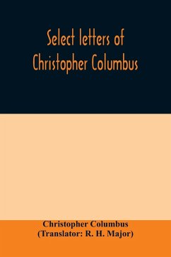 Select letters of Christopher Columbus - Columbus, Christopher