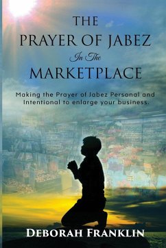 The Prayer of Jabez In The Marketplace - Franklin, Deborah