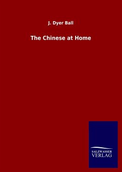 The Chinese at Home - Ball, J. Dyer