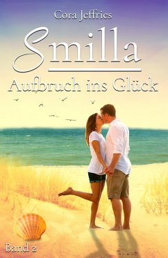 Smilla - Aufbruch ins Glück (eBook, ePUB) - Jeffries, Cora