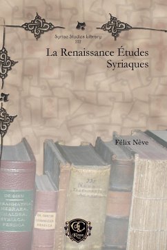 La Renaissance Études Syriaques - Nève, Félix