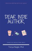 Dear Indie Author (Creative Writing With Dr. Nagle) (eBook, ePUB) Dear Indie Author (Creative Writing With Dr. Nagle) (eBook, ePUB)
