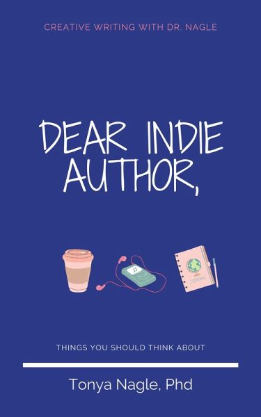 Dear Indie Author (Creative Writing With Dr. Nagle) (eBook, ePUB)