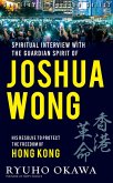 Spiritual Interviews with the Guardian Spirit of Joshua Wong (eBook, ePUB)