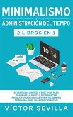 Minimalismo y administración del tiempo 2 libros en 1