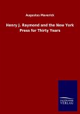 Henry J. Raymond and the New York Press for Thirty Years Henry J. Raymond and the New York Press for Thirty Years