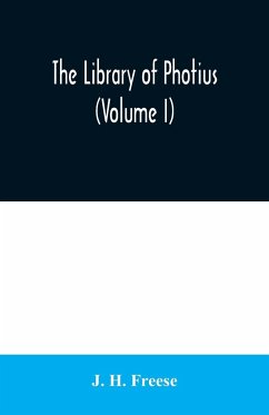 The library of Photius (Volume I) - H. Freese, J.