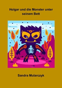 Holgar und die Monster unter seinem Bett (eBook, ePUB) - Mularczyk, Sandra