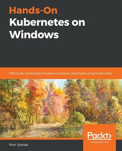 Hands-On Kubernetes on Windows - Tylenda, Piotr