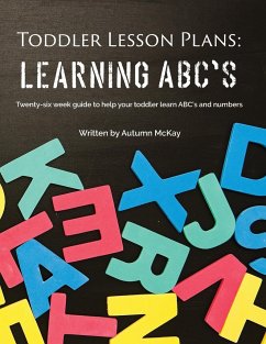 Toddler Lesson Plans - Learning ABC's - McKay, Autumn; Tbd