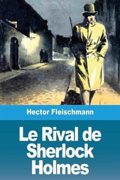 Le Rival de Sherlock Holmes - Fleischmann, Hector