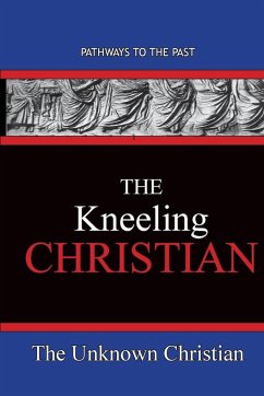 The Kneeling Christian - The Unknown Christian