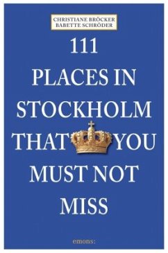 111 Places in Stockolm that you must not miss (Mängelexemplar) - Schröder, Babette;Bröcker, Christiane