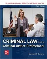 ISE Criminal Law for the Criminal Justice Professional - Garland, Norman