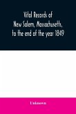 Vital records of New Salem, Massachusetts, to the end of the year 1849