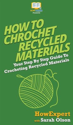 How To Crochet Recycled Materials - Howexpert; Olson, Sarah