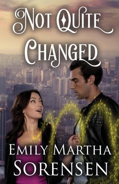 Not Quite Changed - Sorensen, Emily Martha