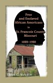 Free and Enslaved African Americans in St. Francois County, Missouri, 1822-1920