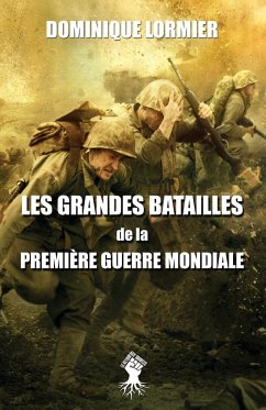 Les grandes batailles de la première guerre mondiale - Lormier, Dominique