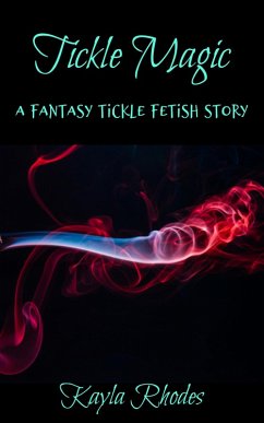 Cover Tickle Magic: A Fantasy Tickle Fetish Story (eBook, ePUB)