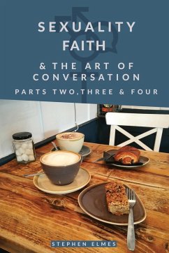 Sexuality, Faith & the Art of Conversation - Elmes, Stephen David